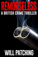 Will Patching - Remorseless: A British Crime Thriller artwork