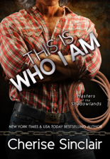 This Is Who I Am - Cherise Sinclair Cover Art