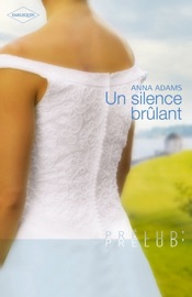 Un silence brûlant - Anna Adams by  Anna Adams PDF Download