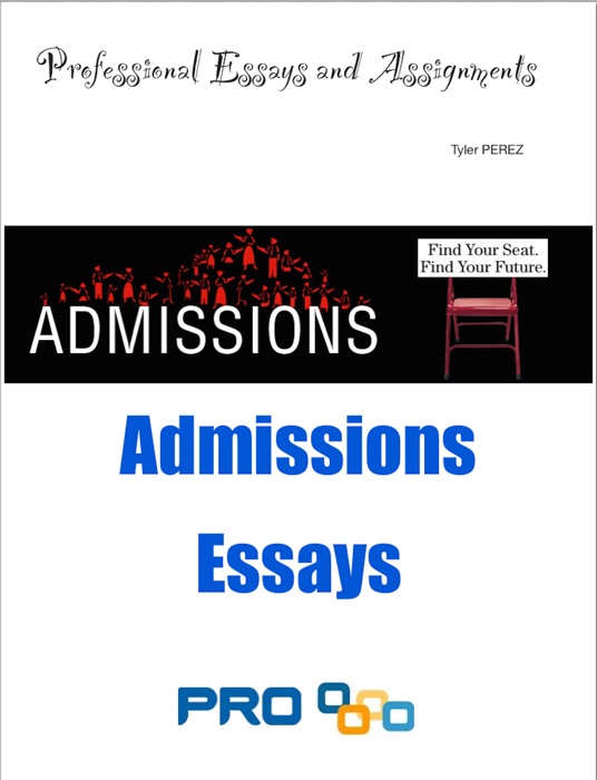 Admissions Essays - Professional Essays and Assignments