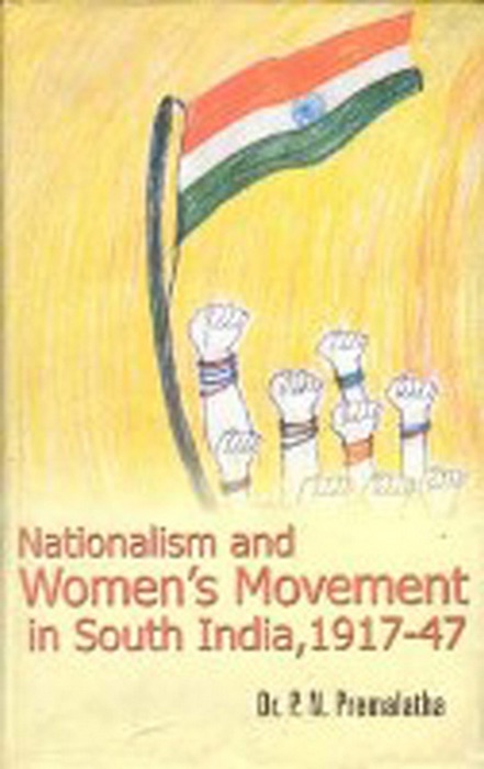 Nationalism and Women's Movement in South India, 1917-47