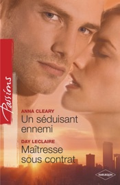 Un séduisant ennemi - Maîtresse sous contrat (Harlequin Passions) - Anna Cleary & Day Leclaire by  Anna Cleary & Day Leclaire PDF Download