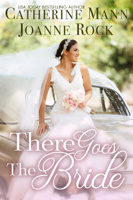 Catherine Mann & Joanne Rock - There Goes the Bride artwork