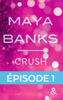 Crush - Episode 1 - Maya Banks