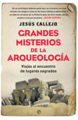 Grandes misterios de la arqueología - Jesús Callejo