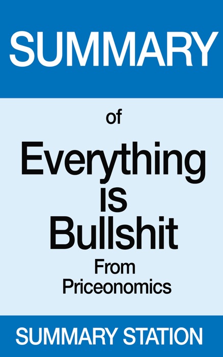 Everything is B******t Summary