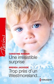 Une irrésistible surprise - Trop près d'un Westmoreland...