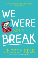 Lindsey Kelk - We Were on a Break artwork