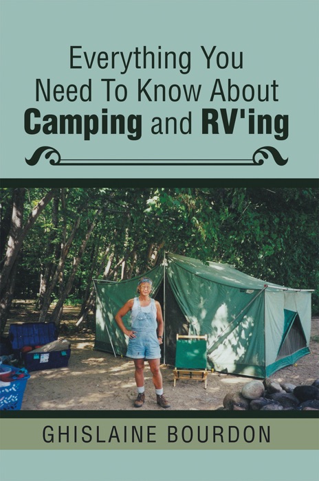 Everything You Need to Know About Camping and RV’ing