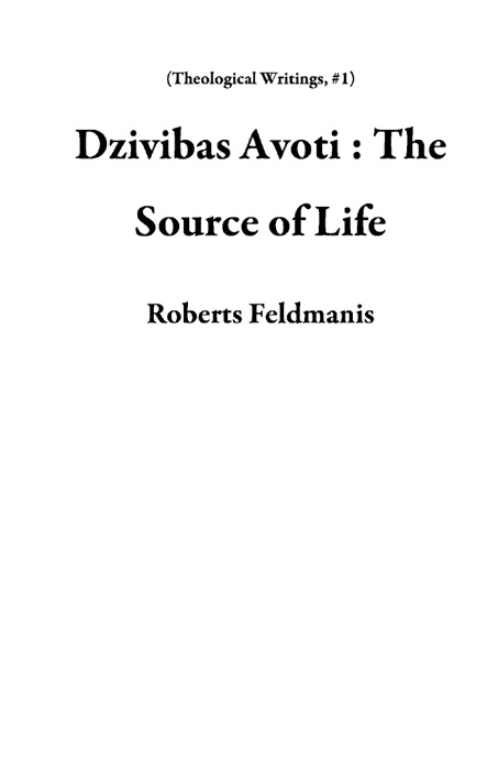 Dzivibas Avoti : The Source of Life