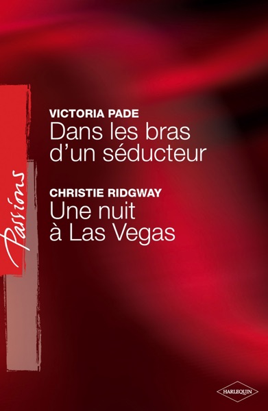 Dans les bras d'un séducteur - Une nuit à Las Vegas (Harlequin Passions)
