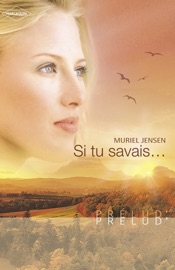 Si tu savais... (Harlequin Prélud') - Muriel Jensen by  Muriel Jensen PDF Download