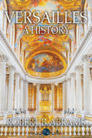 Robert B. Abrams - Versailles: A History artwork