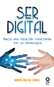 Ser digital - Manuel Ruiz del Corral