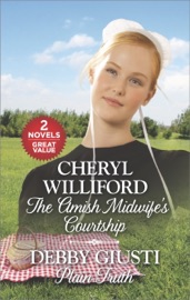 The Amish Midwife's Courtship and Plain Truth - Cheryl Williford & Debby Giusti by  Cheryl Williford & Debby Giusti PDF Download