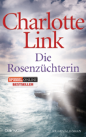 Charlotte Link - Die Rosenzüchterin artwork