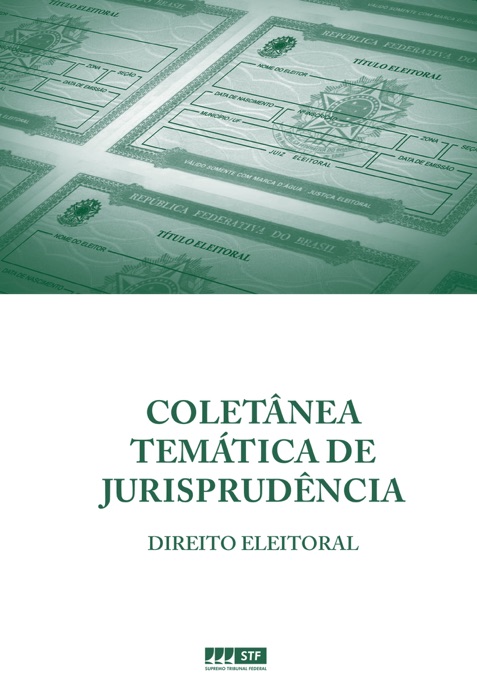 STF - Coletânea Temática de Jurisprudência - Direito Eleitoral