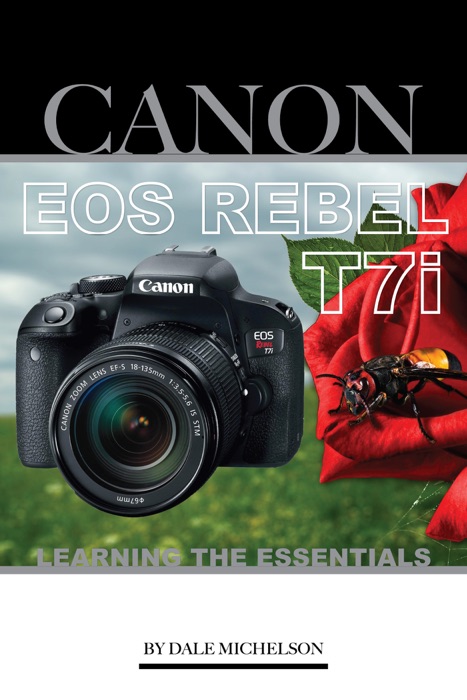 Canon Eos Rebel T7i: Learning the Essentials