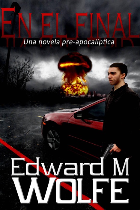 En el final: Una novela pre-apocalíptica.