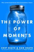 The Power of Moments - Chip Heath & Dan Heath