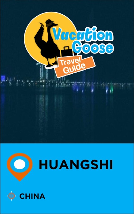 Vacation Goose Travel Guide Huangshi China