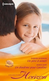 Un père à aimer - Un diadème pour Caroline