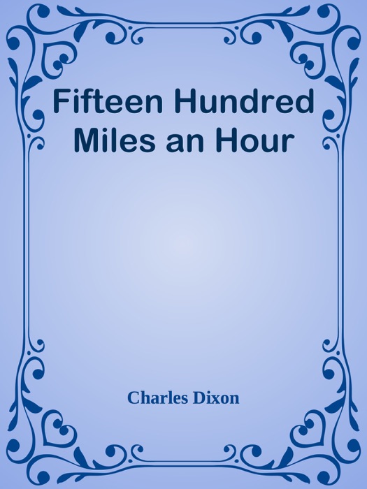 Fifteen Hundred Miles an Hour