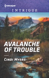 Avalanche of Trouble - Cindi Myers by  Cindi Myers PDF Download