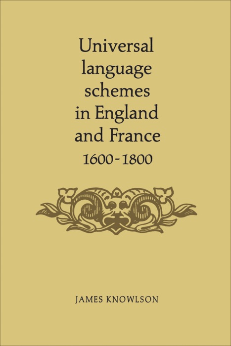 Universal Language Schemes in England and France 1600-1800