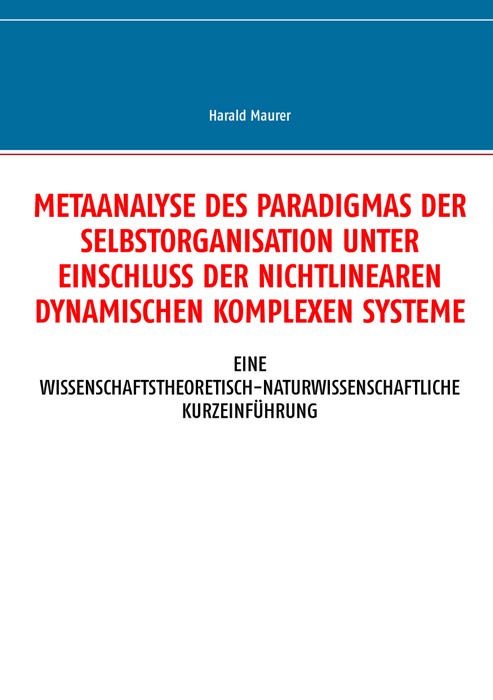 Metaanalyse des Paradigmas der Selbstorganisation unter Einschluss der nichtlinearen dynamischen komplexen Systeme