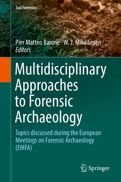 Multidisciplinary Approaches to Forensic Archaeology