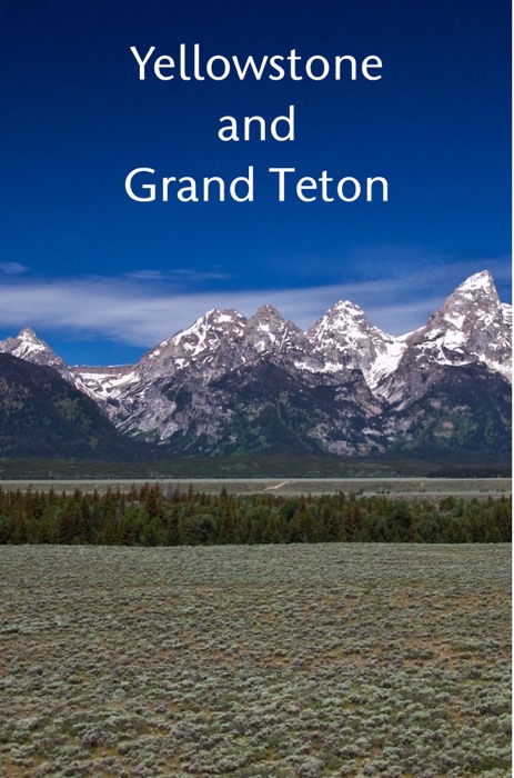 Yellowstone and Grand Teton