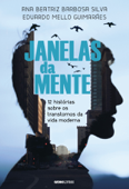 Janelas da mente - Ana Beatriz Barbosa Silva & Eduardo Mello Guimarães