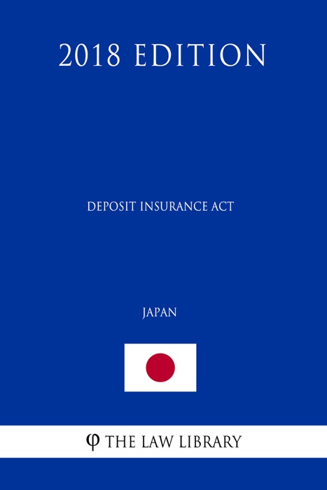 Deposit Insurance Act (Japan) (2018 Edition)