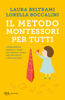 Il metodo Montessori per tutti - Laura Beltrami & Lorella Boccalini