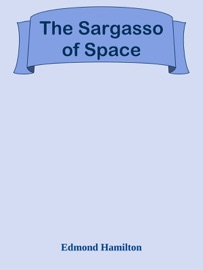The Sargasso of Space - Edmond Hamilton by  Edmond Hamilton PDF Download
