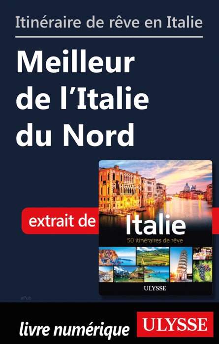 Itinéraire de rêve en Italie - Meilleur de l’Italie du Nord