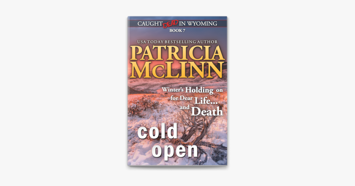 ‎Cold Open (Caught Dead in Wyoming western mystery series, Book 7) on ...