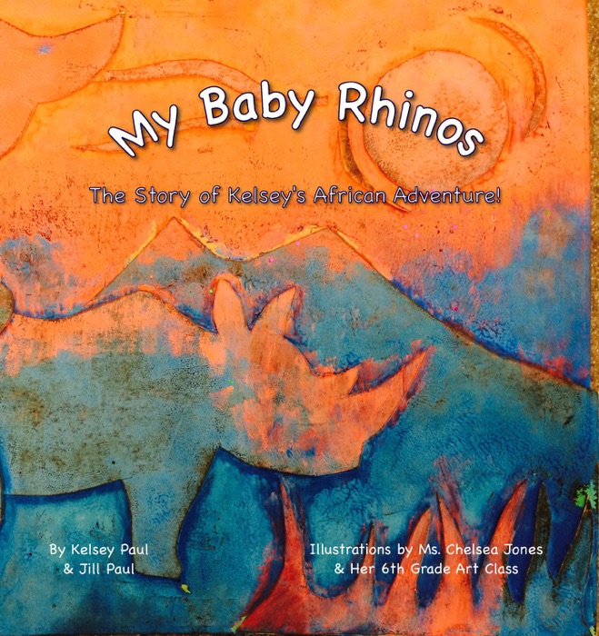 My Baby Rhinos: The Story of Kelsey's African Adventure!