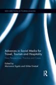 Advances in Social Media for Travel, Tourism and Hospitality - Marianna Sigala & Ulrike Gretzel