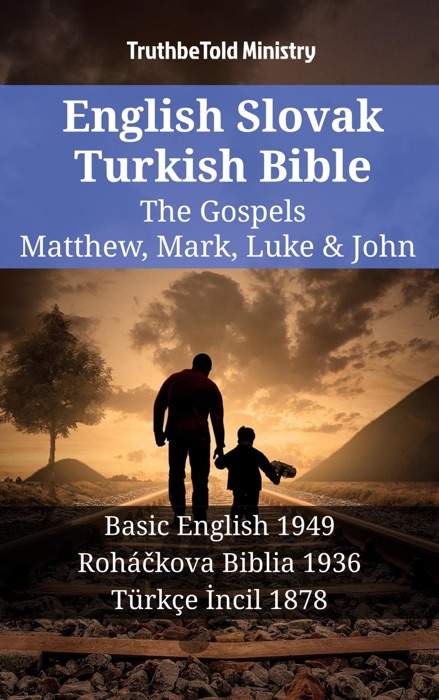 English Slovak Turkish Bible - The Gospels - Matthew, Mark, Luke & John