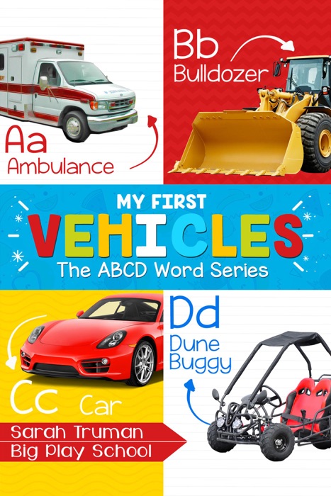 My First Vehicles - The ABCD Word Series