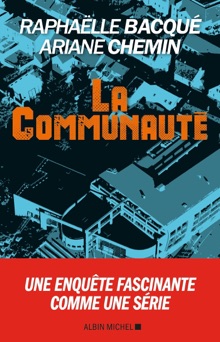 La Communauté - Raphaëlle Bacqué & Ariane Chemin