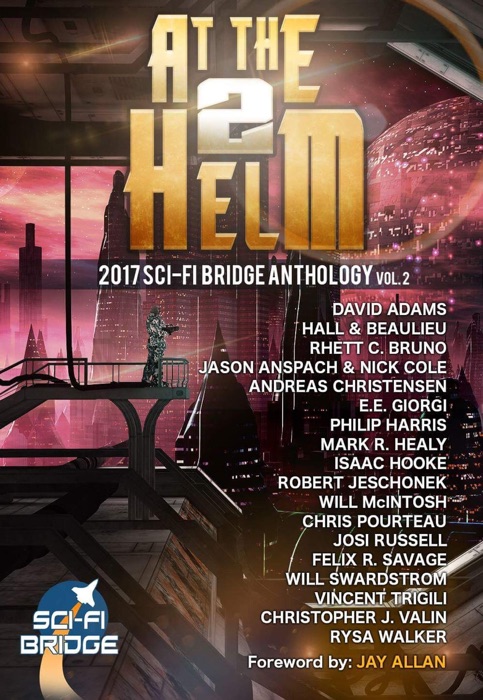 At the Helm: Volume 2: A Sci-Fi Bridge Anthology