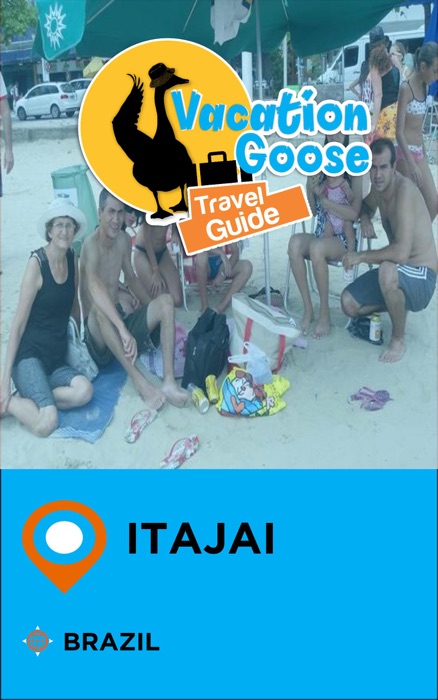 Vacation Goose Travel Guide Itajai Brazil