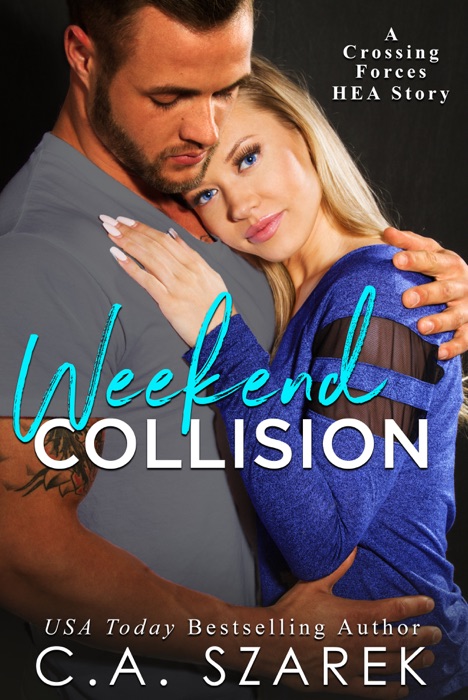 Weekend Collision (A Crossing Forces HEA Story)