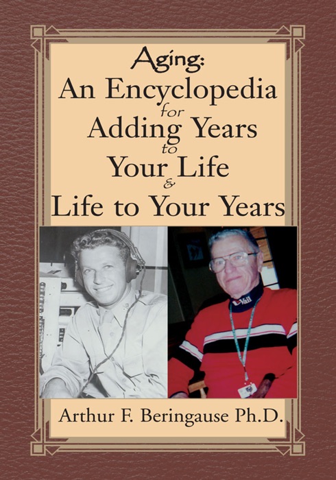 Aging: an Encyclopedia for Adding Years to Your Life and Life to Your Years