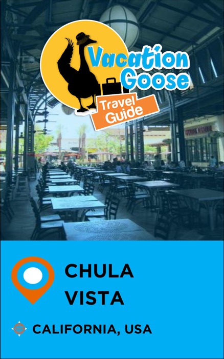 Vacation Goose Travel Guide Chula Vista California, USA