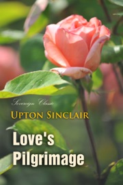 Love's Pilgrimage - Upton Sinclair