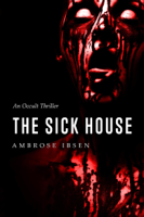 Ambrose Ibsen - The Sick House artwork